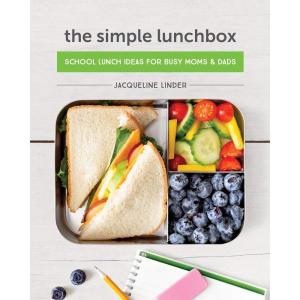 The Simple Lunchbox: School Lunch Ideas for Busy Moms & Dads